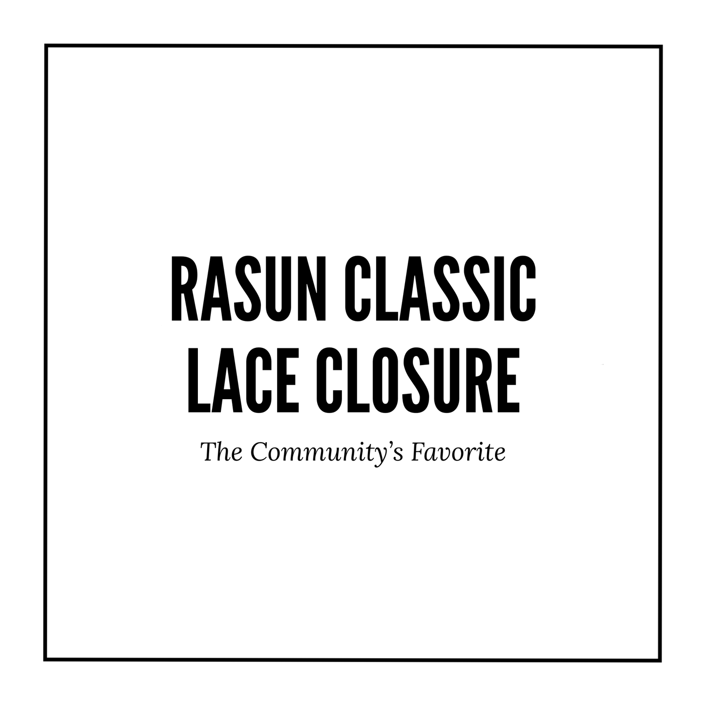 Rasun Classic 5x5 Lace Closure