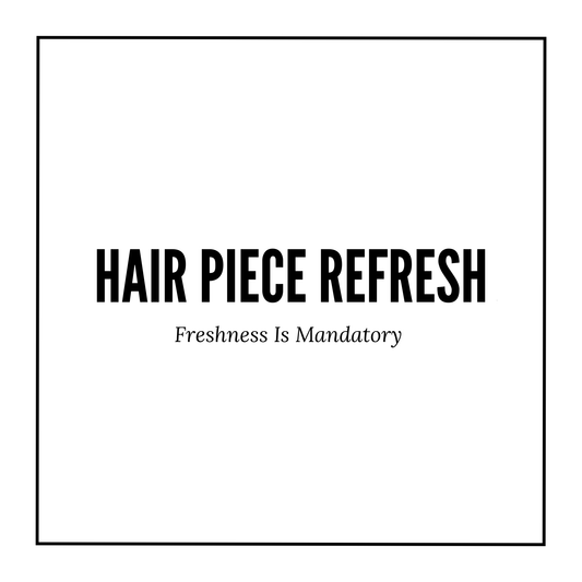Hair Piece Refresh